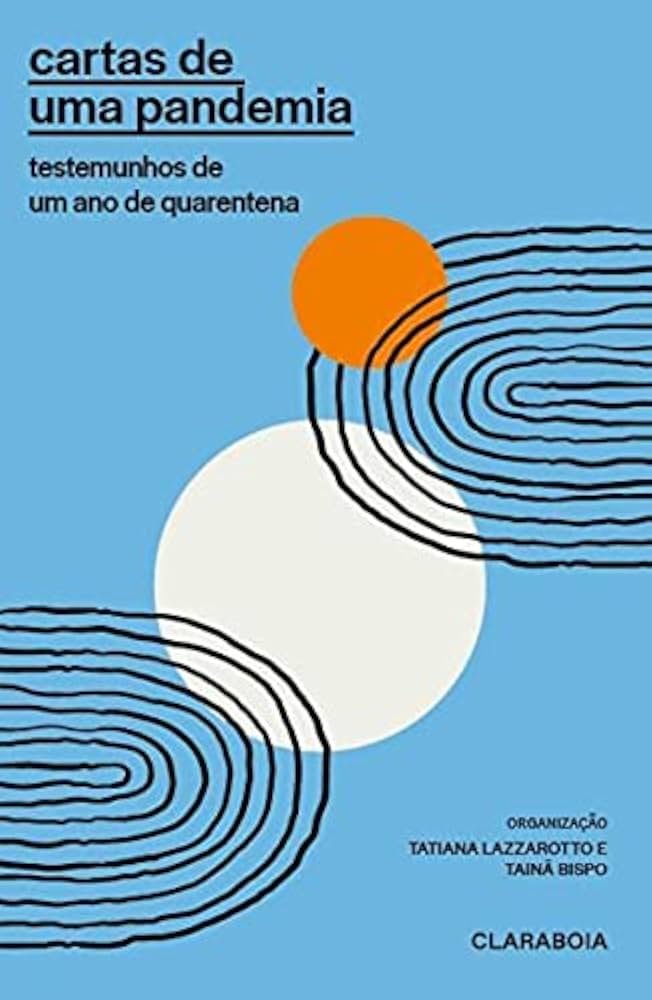 Capa do livro Cartas de uma pandemia, organizado por Tatiana Lazzarotto e Tainã Bispo